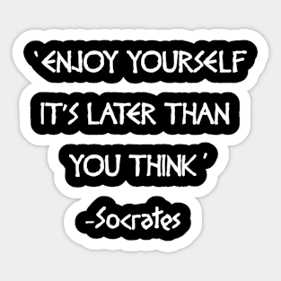 Enjoy Yourself Sticker